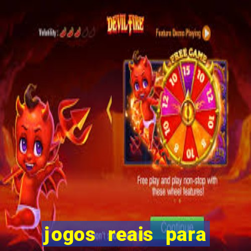 jogos reais para ganhar dinheiro